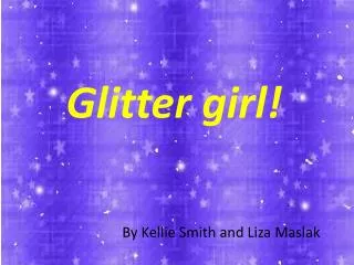 Glitter girl!