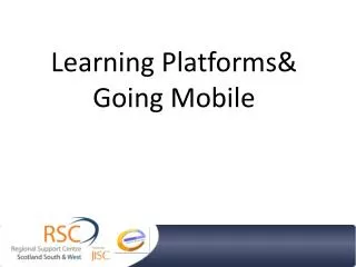 Learning Platforms&amp; Going Mobile