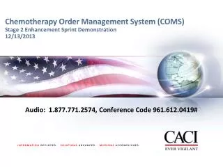 Chemotherapy Order Management System (COMS) Stage 2 Enhancement Sprint Demonstration 12/13/2013