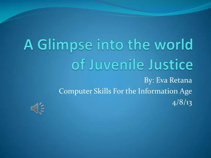 a glimpse into the world of juvenile justice