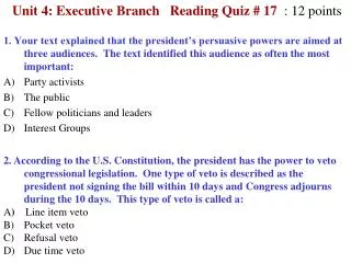 Unit 4: Executive Branch Reading Quiz # 17 : 12 points