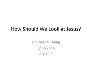 How Should We Look at Jesus?