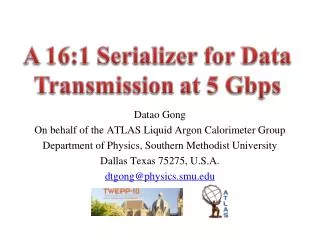 Datao Gong On behalf of the ATLAS Liquid Argon Calorimeter Group