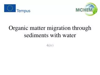 Organic matter migration through sediments with water