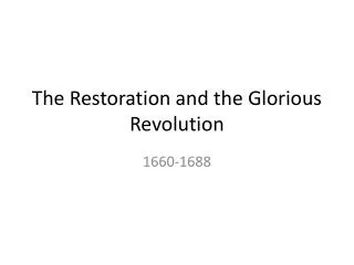 The Restoration and the Glorious Revolution