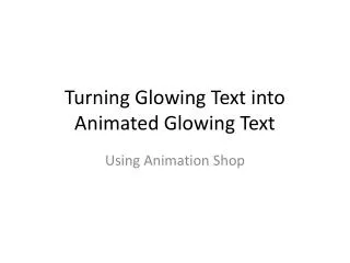 Turning Glowing Text into Animated Glowing Text