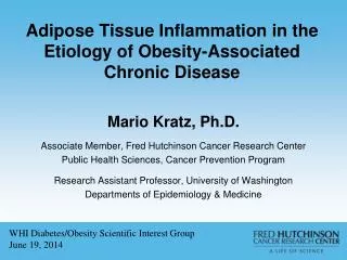 Adi pose Tissue Inflammation in the Etiology of Obesity-Associated Chronic Disease