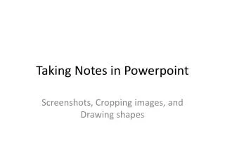 Taking Notes in Powerpoint
