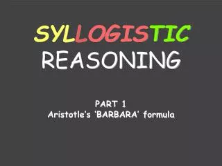 SYL L OGIS TIC REASONING