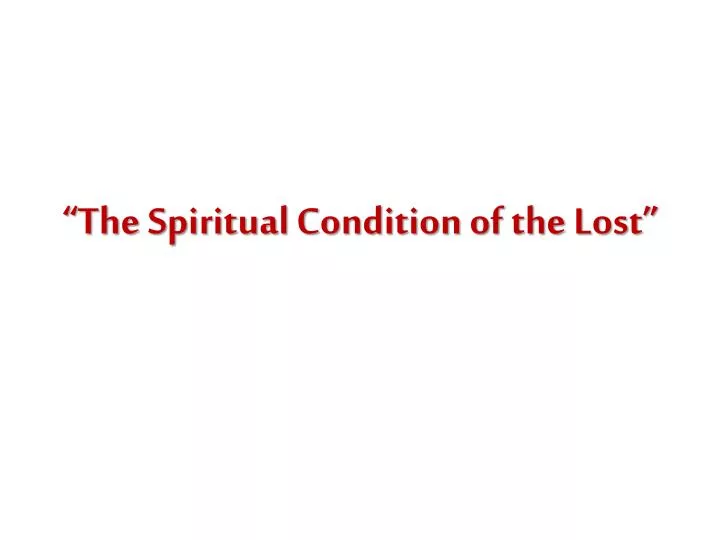 the spiritual condition of the lost