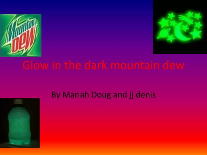 glow in the dark mountain dew