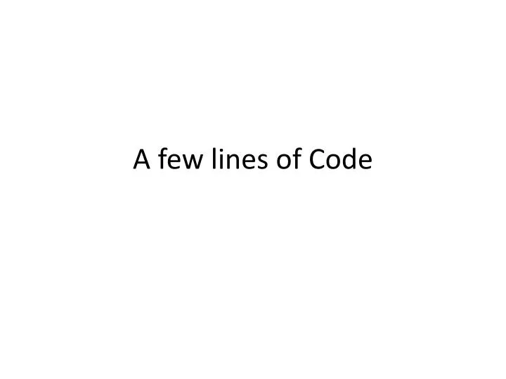 a few lines of code