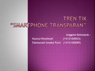 tren tik smartphone transparan