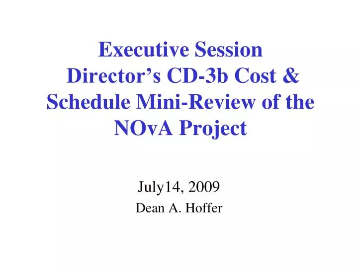 executive session director s cd 3b cost schedule mini review of the nova project