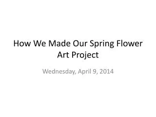 How We Made Our Spring Flower Art Project