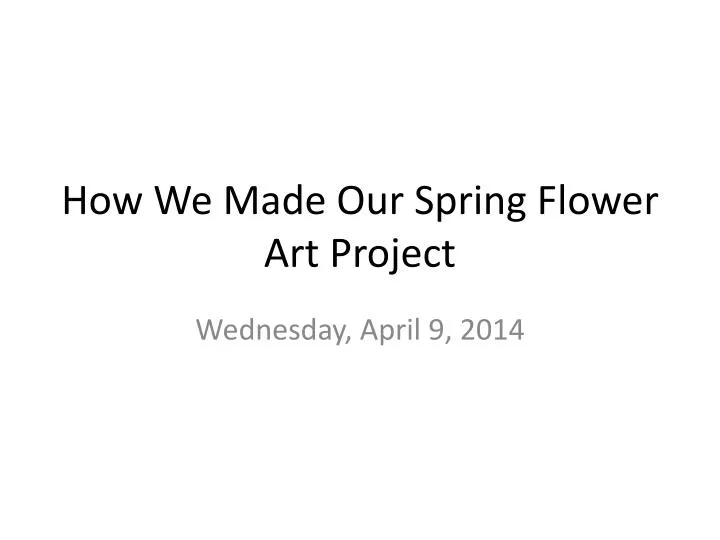 how we made our spring flower art project