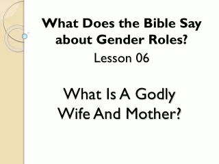 What Is A Godly Wife And Mother?