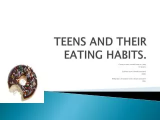 TEENS AND THEIR EATING HABITS.