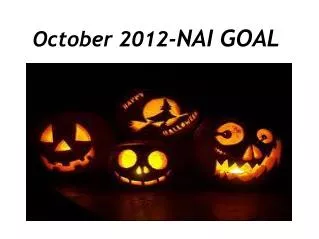 October 2012- NAI GOAL