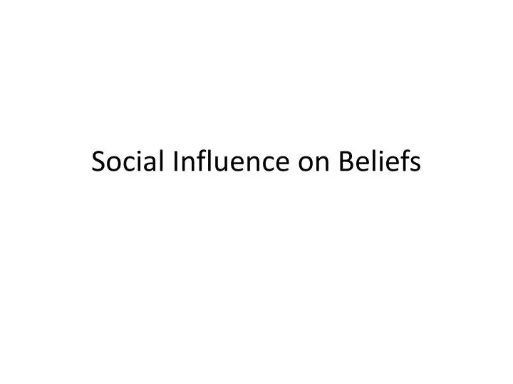 social influence on beliefs
