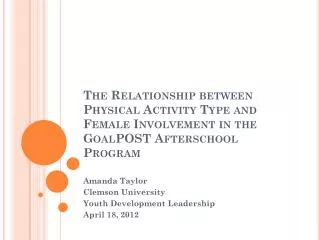 Amanda Taylor Clemson University Youth Development Leadership April 18, 2012