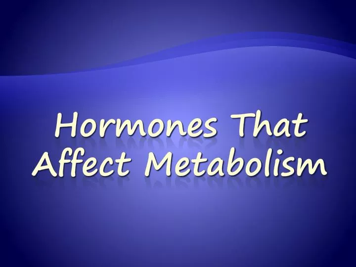 hormones that affect metabolism