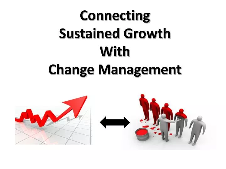 connecting sustained growth with change management