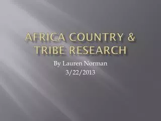 Africa country &amp; tribe research