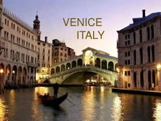 VENICE 	ITALY