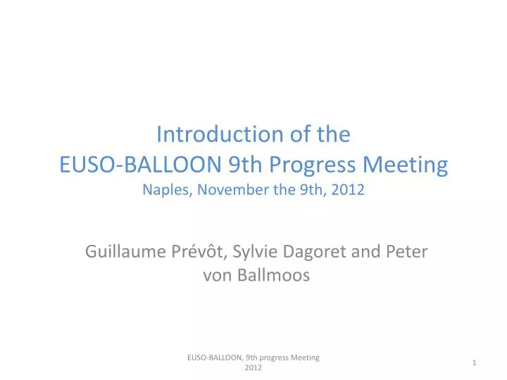 introduction of the euso balloon 9th progress meeting naples november the 9th 2012