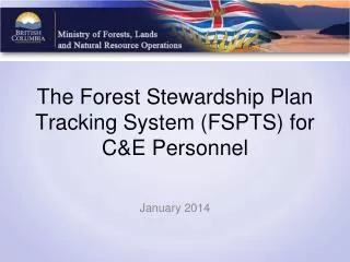 The Forest Stewardship Plan Tracking System (FSPTS) for C&amp;E Personnel