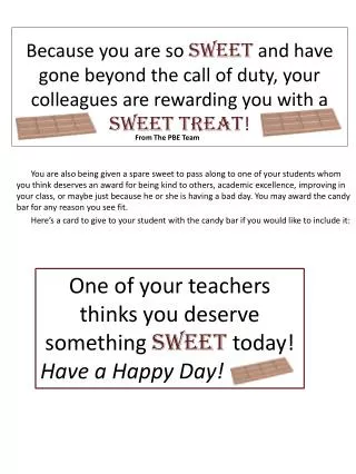 One of your teachers thinks you deserve something sweet today! Have a Happy Day!