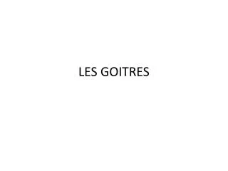 les goitres