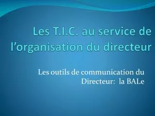 les t i c au service de l organisation du directeur