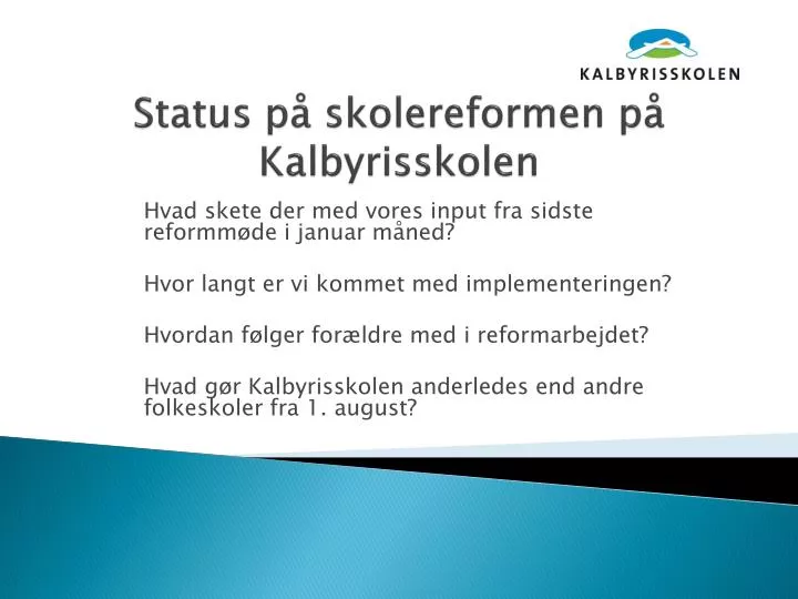 status p skolereformen p kalbyrisskolen