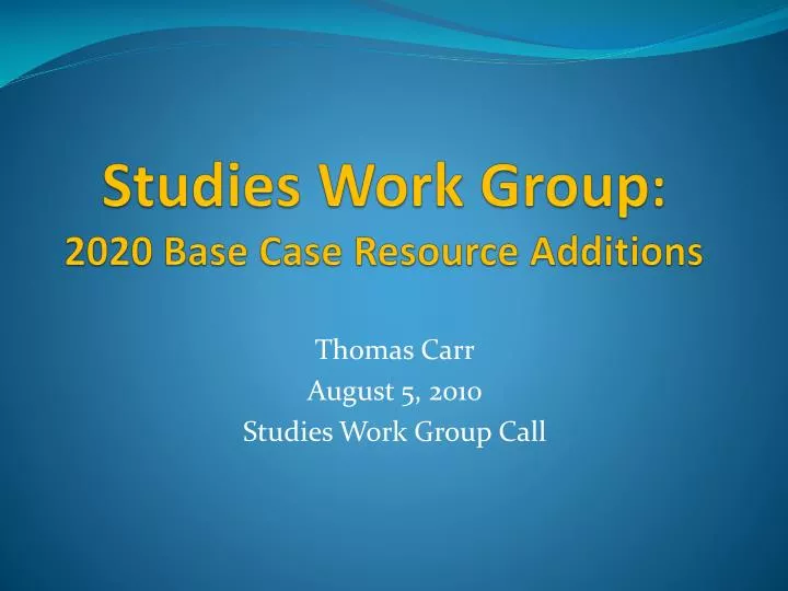 studies work group 2020 base case resource additions