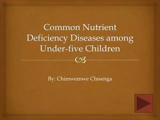 Common Nutrient Deficiency Diseases among U nder-five Children