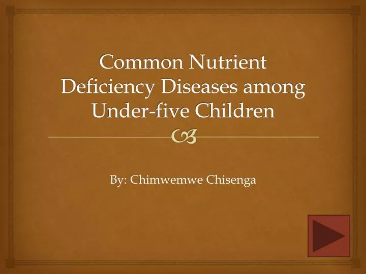 common nutrient deficiency diseases among u nder five children
