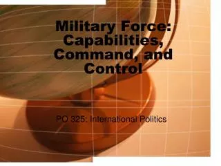 Military Force: Capabilities, Command, and Control