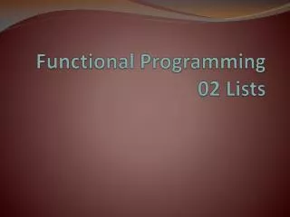 Functional Programming 02 Lists