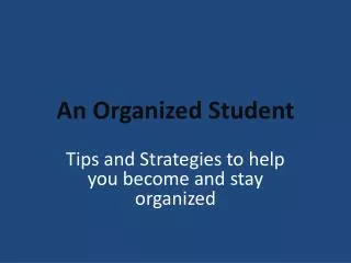 An Organized Student