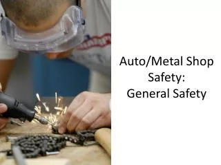 Auto/Metal Shop Safety: General Safety