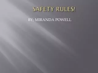 SAFETY RULES!