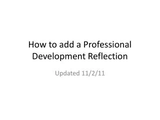 How to add a Professional Development Reflection