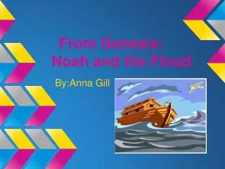 From Genesis: Noah and the Flood