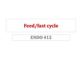 Feed/fast cycle