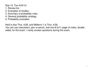 Stat 13, Tue 4/24/12. 1. Review list. 2. Examples of studies. 3. Summary of probability rules.