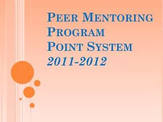 Peer Mentoring Program Point System 2011-2012