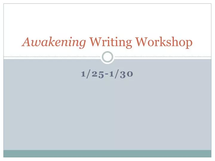 awakening writing workshop