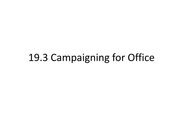 19 3 campaigning for office